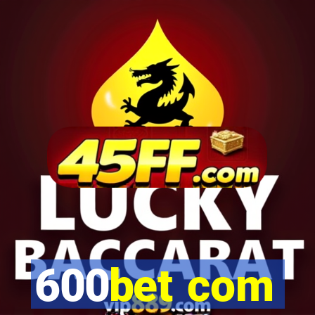 600bet com